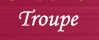 Troupe